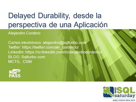 Delayed Durability, desde la perspectiva de una Aplicación Alejandro Cordero Correo electrónico: Twitter: https://twitter.com/ale_corderocr.