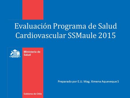Evaluación Programa de Salud Cardiovascular SSMaule 2015