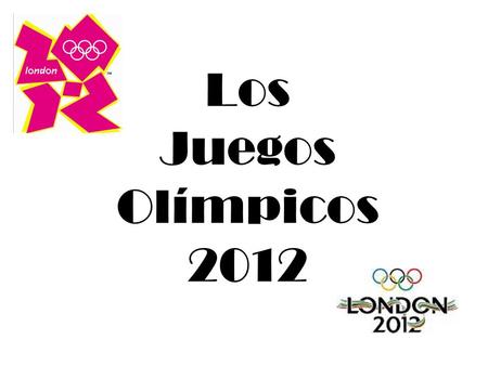 Los Juegos Olímpicos 2012. A total of 216 countries will compete in the 2012 Olympics in London. Some of them are listed below. How do you say them in.