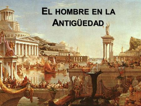 E L HOMBRE EN LA A NTIGÜEDAD. Platón RELACIÓN CUERPO- ALMA – Dualismo: Separación entre cuerpo y alma – Cuerpo como cárcel del alma.