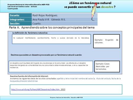 ¿Cómo un fenómeno natural se puede convertir en un desastre ? ¿Cómo un fenómeno natural se puede convertir en un desastre ? Programa Nacional de Informática.