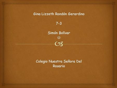 Gina Lizzeth Rondón Gerardino 7-3 Simón Bolívar Colegio Nuestra Señora Del Rosario.