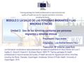 MODULO 2: LA SALUD DE LAS PERSONAS MIGRANTES Y LAS MINORÍAS ÉTNICAS Unidad 2: Uso de los servicios sanitarios por personas migrantes y minorías étnicas.