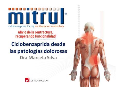 Ciclobenzaprida desde las patologías dolorosas Dra Marcela Silva.