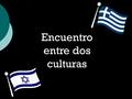 Encuentro entre dos culturas. Una de las culturas de la que vamos a mostrar, es la cultura Judía: Otra de las culturas de las que vamos a mostrar, es.