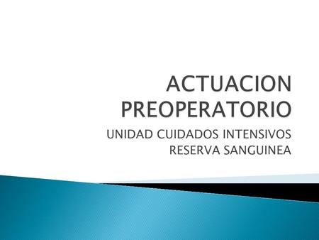 UNIDAD CUIDADOS INTENSIVOS RESERVA SANGUINEA.  Es una instalación especial dentro del área hospitalaria que proporciona medicina intensiva.  Los pacientes.