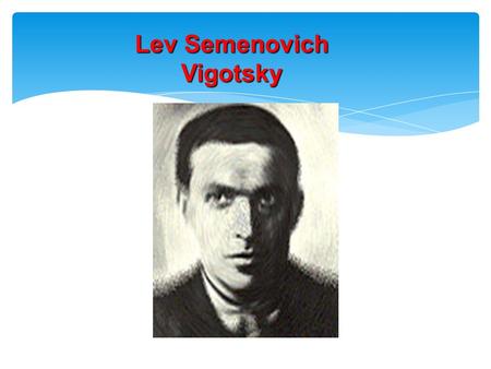 Lev Semenovich Vigotsky. CONCEPTOS TEORICOS Proceso de Internalizació n Ley de la doble formación Interpsicológica Instrumentos de Mediación Procesos.