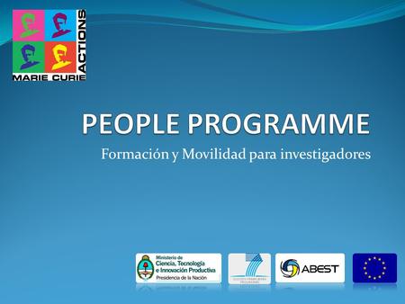 Formación y Movilidad para investigadores. Objetivos del Programa Consolidar, cuantitativa y cualitativamente, el potencial humano en materia de investigación.