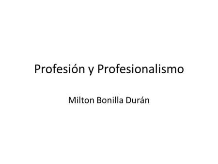 Profesión y Profesionalismo