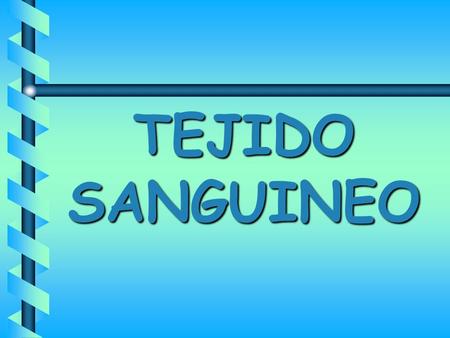 TEJIDO SANGUINEO.