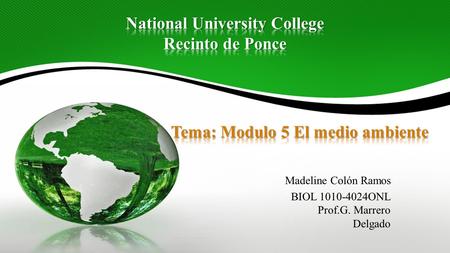 Madeline Colón Ramos BIOL 1010-4024ONL Prof.G. Marrero Delgado.