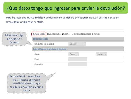 Para ingresar una nueva solicitud de devolución se deberá seleccionar Nueva Solicitud donde se desplegará la siguiente pantalla. Seleccionar tipo de negocio.