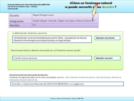 ¿Cómo un fenómeno natural se puede convertir en un desastre ? ¿Cómo un fenómeno natural se puede convertir en un desastre ? Programa Nacional de Informática.