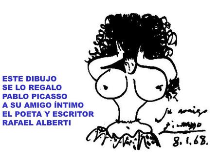 ESTE DIBUJO SE LO REGALO PABLO PICASSO A SU AMIGO ÍNTIMO EL POETA Y ESCRITOR RAFAEL ALBERTI.