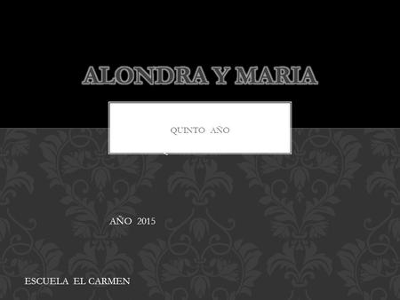 AÑO 2015 ESCUELA EL CARMEN QUINTO AÑO QUINTO GRADO.