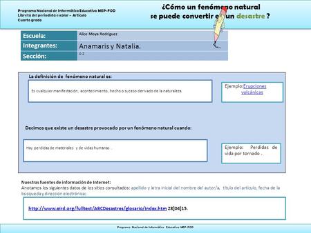 ¿Cómo un fenómeno natural se puede convertir en un desastre ? ¿Cómo un fenómeno natural se puede convertir en un desastre ? Programa Nacional de Informática.