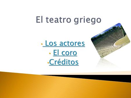 Los actores Los actores Los actores Los actores El coro El coroEl coroEl coro Créditos Créditos Créditos.