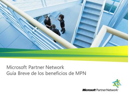 Microsoft Partner Network Guía Breve de los beneficios de MPN.