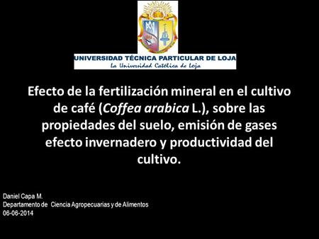 Efecto de la fertilización mineral en el cultivo de café (Coffea arabica L.), sobre las propiedades del suelo, emisión de gases efecto invernadero y productividad.