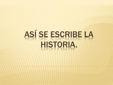 La historia es el estudio del pasado humano que hace posible la comprensión del presente, y puesto que hay diferentes conocimientos que corresponden a.