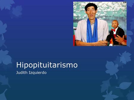 Hipopituitarismo Judith Izquierdo.
