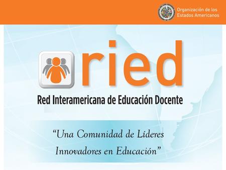 “Una Comunidad de Líderes Innovadores en Educación”