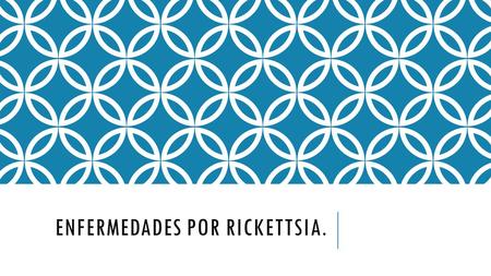 Enfermedades por Rickettsia.