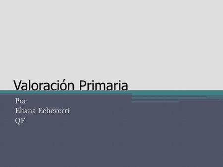 Por Eliana Echeverri QF