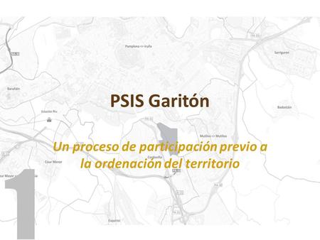 PSIS Garitón Un proceso de participación previo a la ordenación del territorio 1.