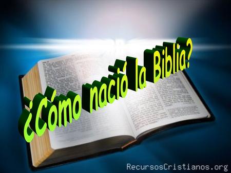 ¿Cómo nació la Biblia?.