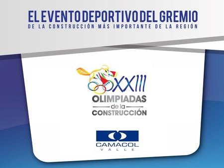 La Cámara Colombiana de la Construcción - Camacol Valle realiza desde hace 22 años los Juegos Deportivos de la Construcción, certamen deportivo que promueve.