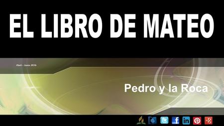 Pedro y la Roca Abril – Junio 2016. Concepto CCE: Comprender la identidad de Jesús nos permite experimentar más de su poder en nuestras vidas. INTRODUCCIÓN.