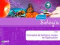 Conceptos de biología y niveles de organización