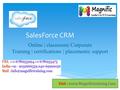SalesForce CRM Online | classroom| Corporate Training | certifications | placements| support Visit : www.Magnifictraining.Com.