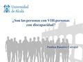 ¿Son las personas con VIH personas con discapacidad? Paulina Ramírez Carvajal.