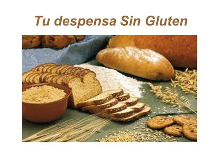 Tu despensa Sin Gluten. ¿Qué es la enfermedad celiaca? La Enfermedad Celiaca es una intolerancia permanente al gluten. Es la enfermedad crónica intestinal.