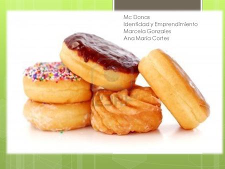 Mc Donas Identidad y Emprendimiento Marcela Gonzales Ana María Cortes.