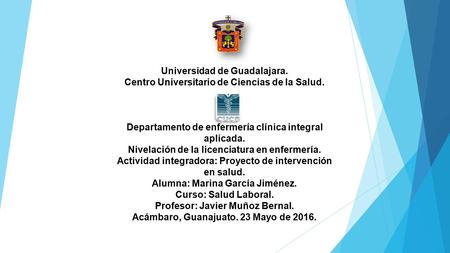 Universidad de Guadalajara. Centro Universitario de Ciencias de la Salud. Departamento de enfermería clínica integral aplicada. Nivelación de la licenciatura.