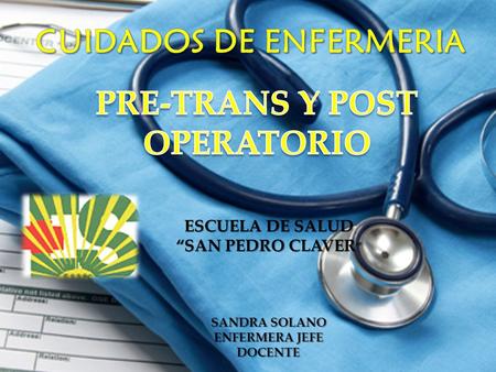 CUIDADOS DE ENFERMERIA PRE-TRANS Y POST OPERATORIO