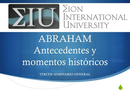 LA HISTORIA DE ABRAHAM Antecedentes y momentos históricos