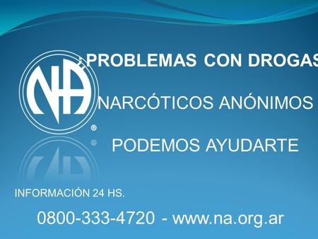 ¿PROBLEMAS CON DROGAS ? NARCÓTICOS ANÓNIMOS PODEMOS AYUDARTE