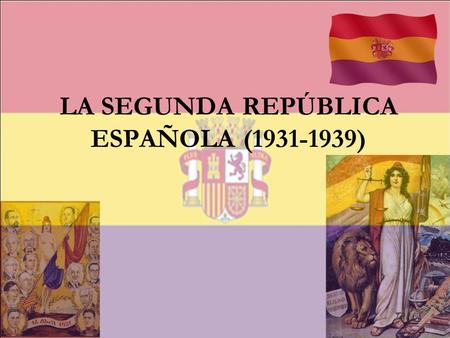 LA SEGUNDA REPÚBLICA ESPAÑOLA ( )