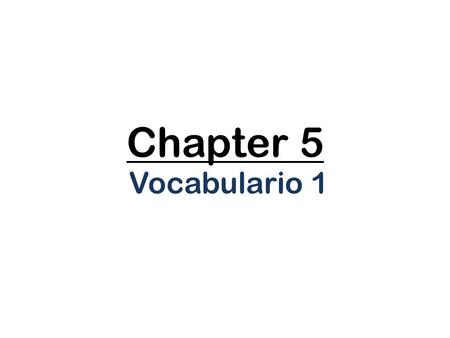 Chapter 5 Vocabulario 1. La familia (Family) Los Abuelos (grandparents) Abuelo Abuela.