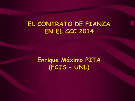 11 EL CONTRATO DE FIANZA EN EL CCC 2014 Enrique Máximo PITA (FCJS – UNL)
