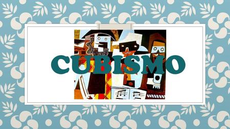 CUBISMO. ◦ Movimiento artístico desarrollado entre 1907 y 1914. ◦ Encabezado por: Pablo Picasso, Jean Metzinger, Alber Gleizes, Robert Delaunay y Juan.