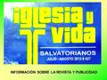 INFORMACIÓN SOBRE LA REVISTA Y PUBLICIDAD. LA REVISTA “IGLESIA Y VIDA” TIENE MÁS DE 40 AÑOS CONTINUADOS DE EXISTENCIA COMO SU NOMBRE INDICA, LA TEMÁTICA.