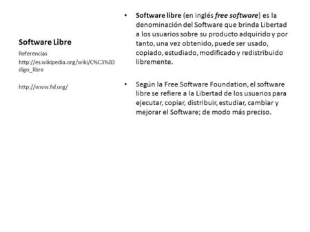 Software Libre Referencias  digo_libre  Software libre (en inglés free software) es la denominación.