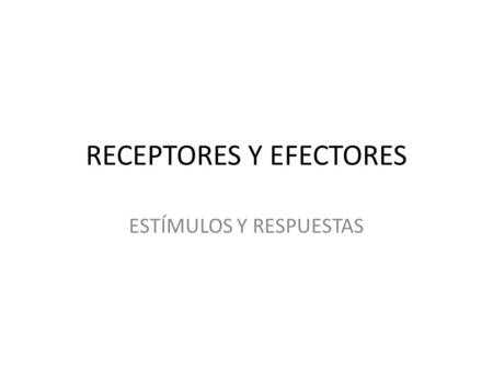 RECEPTORES Y EFECTORES