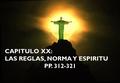 CAPITULO XX: LAS REGLAS, NORMA Y ESPIRITU PP. 312-321.