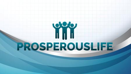 ¿Qué es ProsperusLife? ProsperusLife es una empresa que inicia operaciones el 21 de Septiembre de 2015 en la ciudad de Zacatecas, za. Como objetivo iniciar.